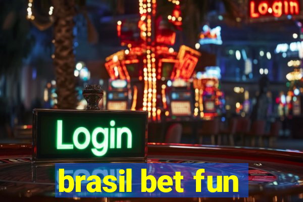 brasil bet fun